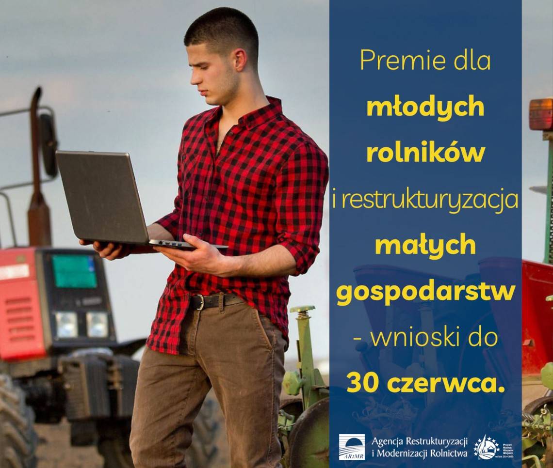 Premie dla młodych rolników i restrukturyzacja małych gospodarstw – wnioski do 30 czerwca